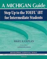 Caplan, N:  Step Up to the TOEFL iBT for Intermediate Studen di Nigel A. Caplan edito da Michigan ELT