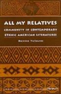 Tusmith, B:  All My Relatives di Bonnie Tusmith edito da University of Michigan Press