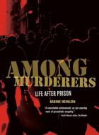 Among Murderers di Sabine Heinlein edito da University of California Press