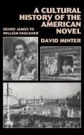 A Cultural History of the American Novel, 1890 1940 di David L. Minter, David Minter edito da Cambridge University Press