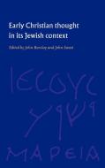 Early Christian Thought in Its Jewish Context di Morna Dorothy Hooker, J. P. M. Sweet edito da Cambridge University Press