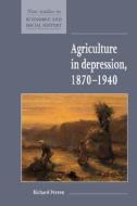 Agriculture in Depression 1870 1940 di Richard Perren edito da Cambridge University Press