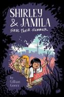 Shirley and Jamila Save Their Summer di Gillian Goerz edito da DIAL PR