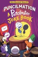 Puncilmation: A Pencilmation Joke Book di Penguin Young Readers Licenses edito da PENGUIN YOUNG READERS LICENSES