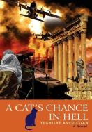 A Cat's Chance in Hell di Yeghishé Avedissian edito da iUniverse