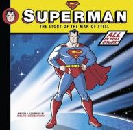 Superman: The Story of the Man of Steel di Ralph Cosentino edito da Viking Books for Young Readers