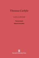 Thomas Carlyle di Thomas Carlyle edito da Harvard University Press