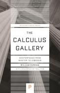 Calculus Gallery di William Dunham edito da Princeton Univers. Press