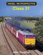 Class 31 di John Vaughan edito da Ian Allan Publishing