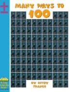 Many Ways to 100 di Betsy Franco-Feeney edito da Yellow Umbrella Books