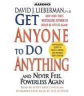 Get Anyone to Do Anything di David J. Lieberman edito da Simon & Schuster Audio