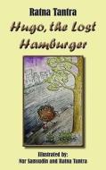 Hugo, the Lost Hamburger di Ratna Tantra edito da New Generation Publishing