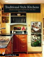 Traditional Style Kitchens di Melissa Cardona edito da Schiffer Publishing Ltd
