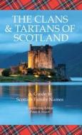 The Clans & Tartans of Scotland: A Guide to Scottish Family Names edito da Chartwell Books