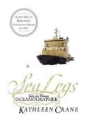 Sea Legs: Tales of a Woman Oceanographer di Kathleen Crane edito da BASIC BOOKS