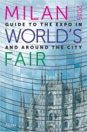 Milan 2015 World's Fair di Massimiliano Bagioli, Manuela Villani edito da Rizzoli International Publications