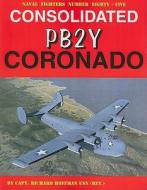Consolidated PB2Y Coronado di Richard Hoffman edito da GINTER BOOKS