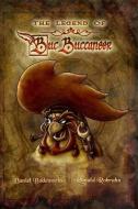 The Legend of Buc Buccaneer di Daniel Bodenstein, Ronald Robrahn edito da TOTEM TALES PUB