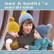 Max & Bodhi's Wardrobe di Alexa Ludeman, Emily Wessel edito da Tin Can Knits