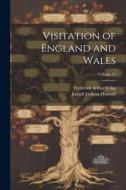 Visitation of England and Wales; Volume 15 di Frederick Arthur Crisp, Joseph Jackson Howard edito da LEGARE STREET PR
