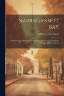 Narragansett Bay di Edgar Mayhew Bacon edito da LEGARE STREET PR