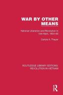 War By Other Means di Carlyle A. Thayer edito da Taylor & Francis Ltd