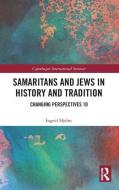 Samaritans And Jews In History And Tradition di Ingrid Hjelm edito da Taylor & Francis Ltd
