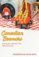Canadian Boomers di Frederick Ross, Helga Ross edito da FriesenPress