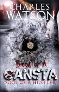 Blood of A Gangsta di Charles Watson edito da MMB Publishing