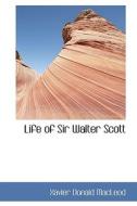 Life Of Sir Walter Scott di Xavier Donald MacLeod edito da Bibliolife
