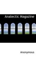 The Analectic Magazine di Anonymous edito da Bibliolife