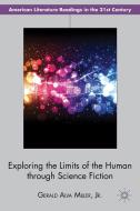 Exploring the Limits of the Human through Science Fiction di Gerald Alva Miller edito da Palgrave Macmillan