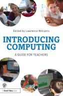 Introducing Computing di Lawrence Williams edito da Routledge