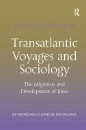 Transatlantic Voyages and Sociology edito da Taylor & Francis Ltd