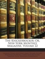 The Knickerbocker: Or, New-York Monthly Magazine, Volume 22 di Charles Fenno Hoffman, John Holmes Agnew, Washington Irving edito da Nabu Press