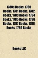 1780s Books: 1780 Books, 1781 Books, 178 di Books Llc edito da Books LLC, Wiki Series