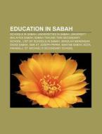 Education In Sabah: Schools In Sabah, Un di Books Llc edito da Books LLC, Wiki Series