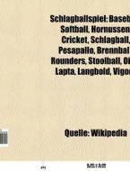 Schlagballspiel di Quelle Wikipedia edito da Books LLC, Reference Series