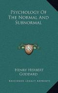 Psychology of the Normal and Subnormal di Henry Herbert Goddard edito da Kessinger Publishing