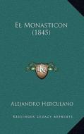 El Monasticon (1845) di Alejandro Herculano edito da Kessinger Publishing