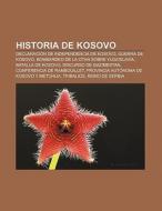 Historia de Kosovo di Fuente Wikipedia edito da Books LLC, Reference Series