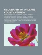 Geography Of Orleans County, Vermont: Po di Source Wikipedia edito da Books LLC, Wiki Series