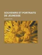 Souvenirs Et Portraits de Jeunesse di United States General Office, Jules Francois Champfleury edito da Rarebooksclub.com