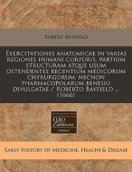 Exercitationes Anatomicae In Varias Regi di Robert Bayfield edito da Lightning Source Uk Ltd