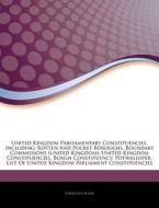 United Kingdom Parliamentary Constituenc di Hephaestus Books edito da Hephaestus Books