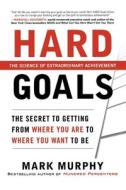Hard Goals (Pb) di Murphy edito da MCGRAW HILL BOOK CO