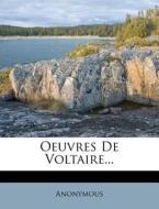 Oeuvres De Voltaire... di Anonymous edito da Nabu Press