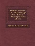 Lethaea Rossica; Ou, Paleontologie de La Russie (Primary Source) di Eduard Von Eichwald edito da Nabu Press