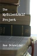 The Mysilenthalf Project di Rae Schneider edito da Lulu.com