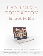 Learning, Education and Games di Et Al., Karen Schrier edito da Lulu.com